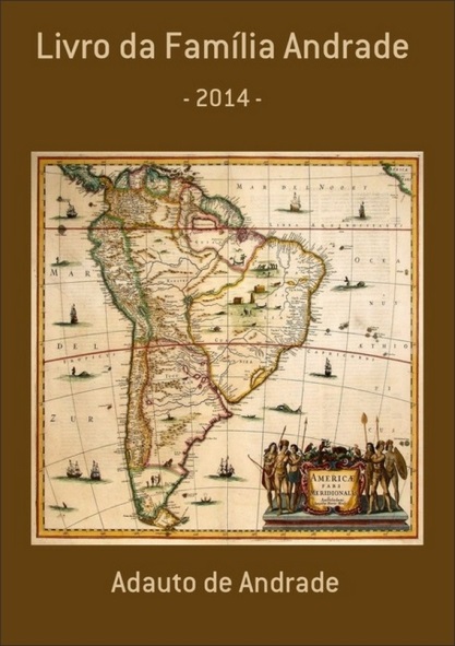 Este livro é apenas minha proposta para o registro até o final do ano de 2012 do ramo da família Andrade à qual pertenço. Mais especificamente procurei abranger todos os descendentes diretos a partir de Antonio de Andrade e Sebastianna dos Santos, meus avós paternos.